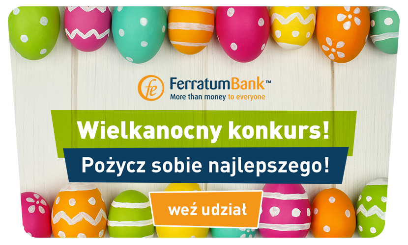 Wielkanocny Konkurs Ferratum Bank Wielkanocny Konkurs Ferratum Bank